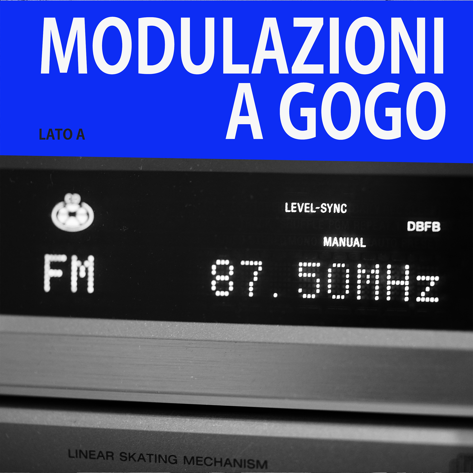 Modulazioni a gogo – Lato A